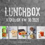 Lunchbox-Rückblick KW36/2020